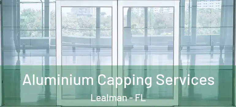 Aluminium Capping Services Lealman - FL