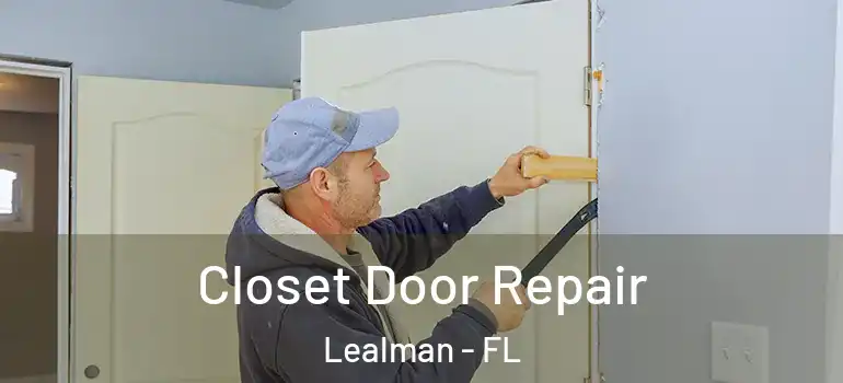 Closet Door Repair Lealman - FL