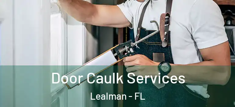 Door Caulk Services Lealman - FL