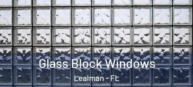 Glass Block Windows Lealman - FL