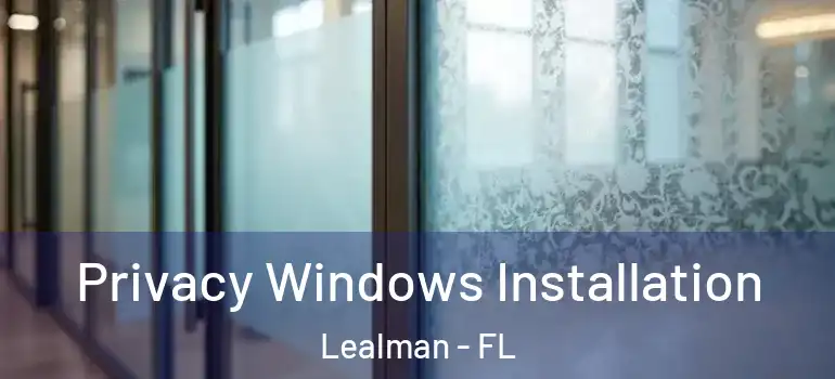 Privacy Windows Installation Lealman - FL