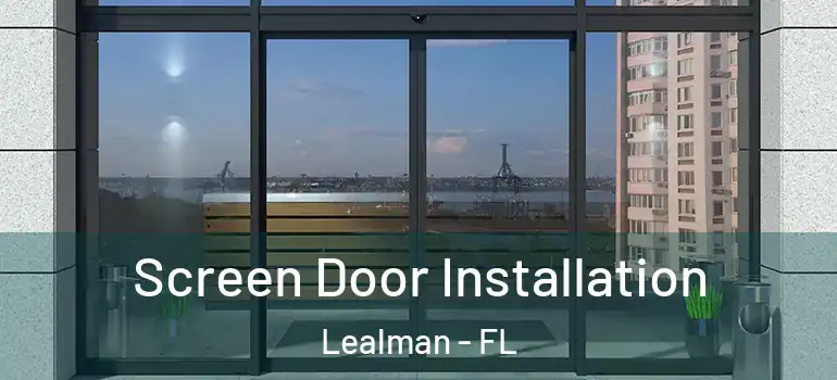 Screen Door Installation Lealman - FL