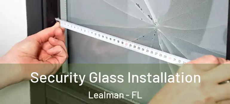 Security Glass Installation Lealman - FL