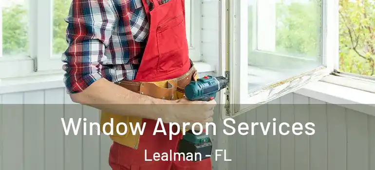 Window Apron Services Lealman - FL